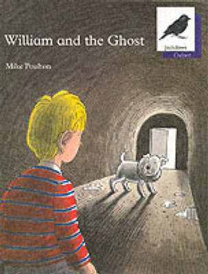 Cover of Oxford Reading Tree: Stage 11: Jackdaws Anthologies: William and the Ghost