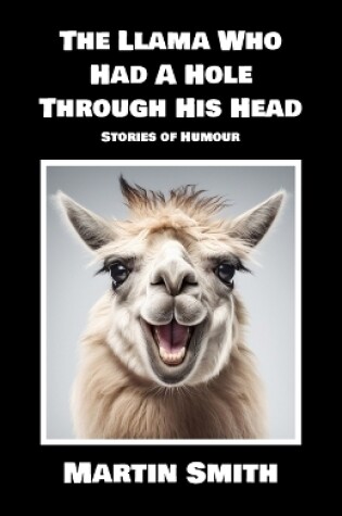 Cover of The Llama Who Had A Hole Through His Head