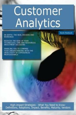 Cover of Customer Analytics: High-Impact Strategies - What You Need to Know: Definitions, Adoptions, Impact, Benefits, Maturity, Vendors