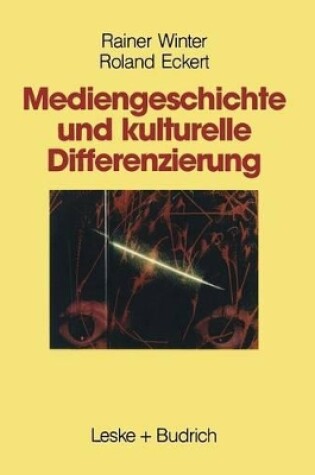 Cover of Mediengeschichte und kulturelle Differenzierung