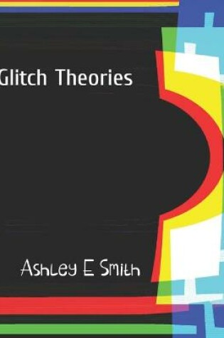 Cover of Glitch Theories