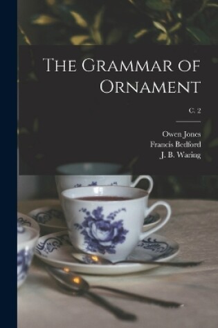 Cover of The Grammar of Ornament; c. 2