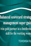 Book cover for Balanced scorecard For Women strategy management super guide to win gold partner as a intellectual skill for Brightening working woman