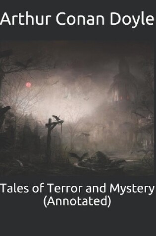 Cover of Tales of Terror and Mystery (Annotated)