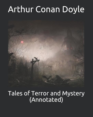 Book cover for Tales of Terror and Mystery (Annotated)