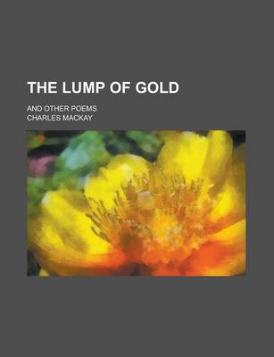 Book cover for The Lump of Gold; And Other Poems