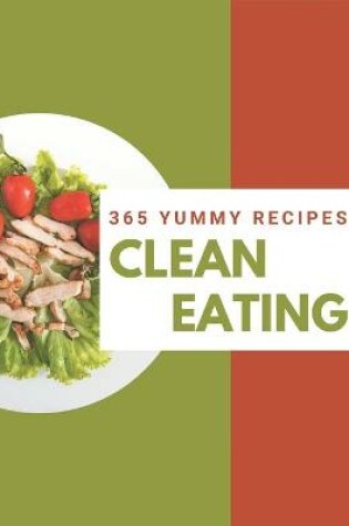 Cover of 365 Yummy Clean Eating Recipes