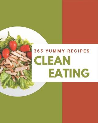 Book cover for 365 Yummy Clean Eating Recipes