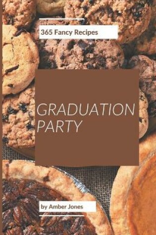 Cover of 365 Fancy Graduation Party Recipes