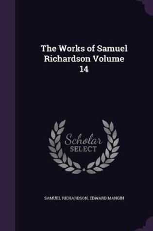 Cover of The Works of Samuel Richardson Volume 14