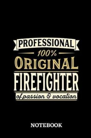 Cover of Professional Original Firefighter Notebook of Passion and Vocation