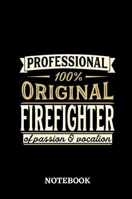 Book cover for Professional Original Firefighter Notebook of Passion and Vocation