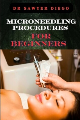 Cover of Microneedling Procedures for Beginners