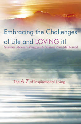 Book cover for Embracing the Challenges of Life and Loving It!