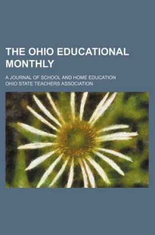 Cover of The Ohio Educational Monthly (Volume 12); A Journal of School and Home Education