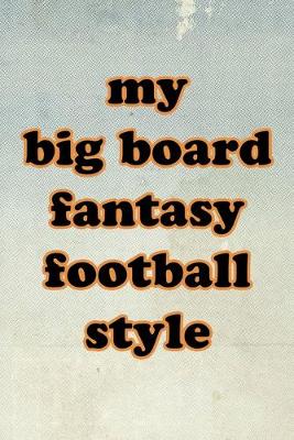 Book cover for My Big Board Fantasy Football Style