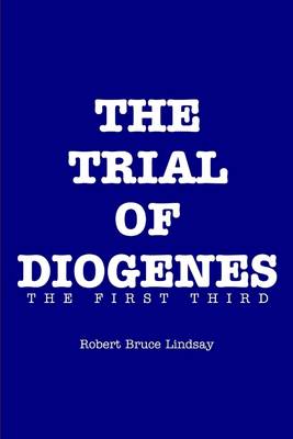 Book cover for The Trial of Diogenes: The First Third