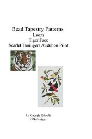 Cover of Bead Tapestry Patterns Loom Tiger Face Scarlet Taningers Audubon Print