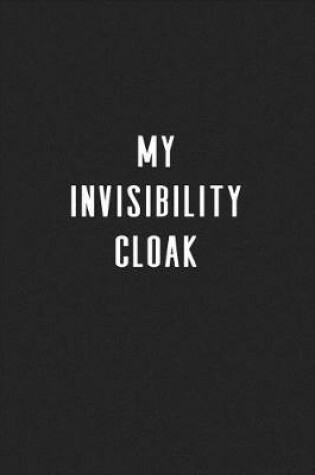 Cover of My Invisibility Cloak