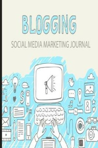 Cover of Blogging Social Media Marketing