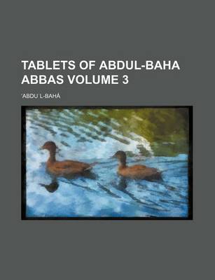 Book cover for Tablets of Abdul-Baha Abbas Volume 3