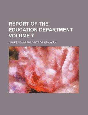 Book cover for Report of the Education Department Volume 7