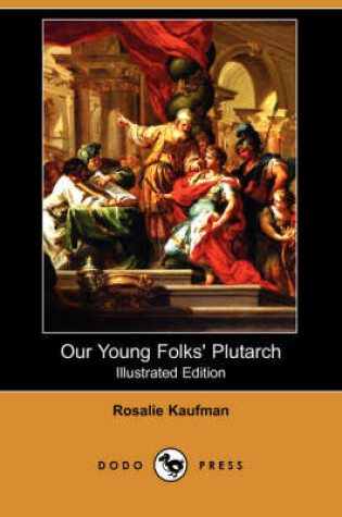 Cover of Our Young Folks' Plutarch(Dodo Press)