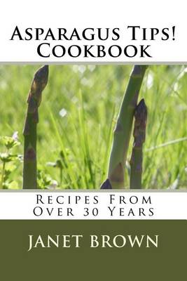 Book cover for Asparagus Tips! Cookbook