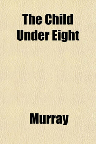 Cover of The Child Under Eight