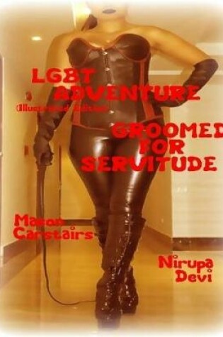 Cover of Lgbt Adventure- Groomed for Servitude