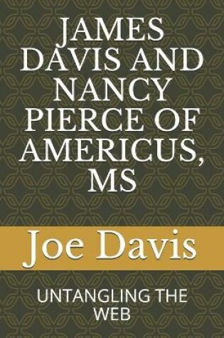 Cover of James Davis and Nancy Pierce of Americus, MS