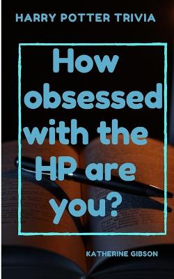 Book cover for How Obsessed with the HP Are You?