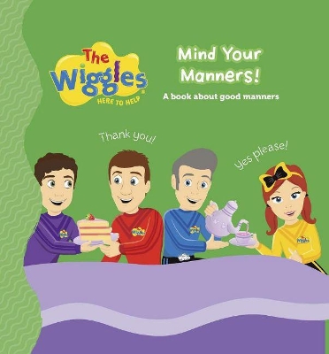 Book cover for The Wiggles: Here to Help: Mind Your Manners!