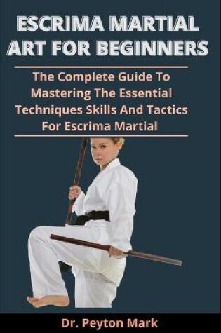 Cover of Escrima Martial Art For Beginners