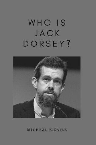 Cover of Who is Jack Dorsey ?