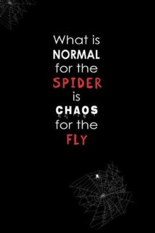 Cover of What is Normal for the Spider is Chaos for the Fly