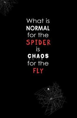 Book cover for What is Normal for the Spider is Chaos for the Fly