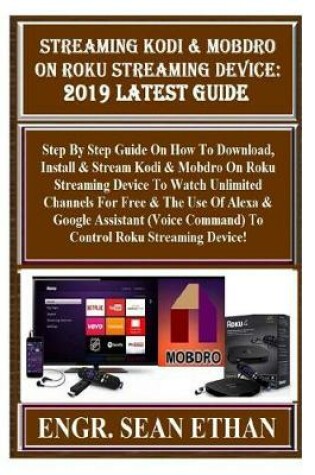 Cover of Streaming Kodi & Mobdro on Roku Streaming Device