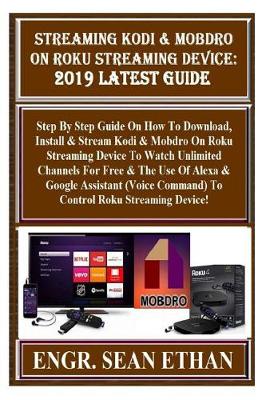 Cover of Streaming Kodi & Mobdro on Roku Streaming Device
