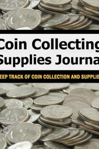 Cover of Coin Collecting Supplies Journal