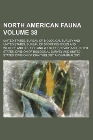 Cover of North American Fauna Volume 38