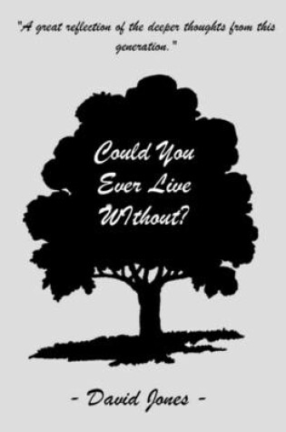 Cover of Could You Ever Live Without?