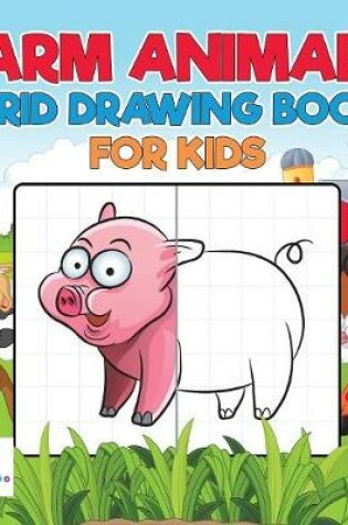 Cover of Farm Animals Grid Drawing Book for Kids