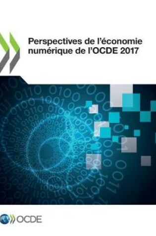 Cover of Perspectives de l'�conomie num�rique de l'OCDE 2017