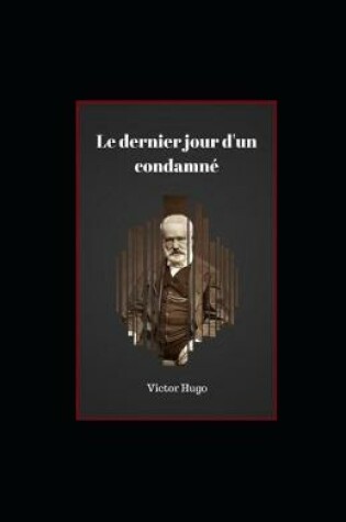Cover of Le Dernier Jour d'un condamné illustree