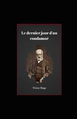 Book cover for Le Dernier Jour d'un condamné illustree