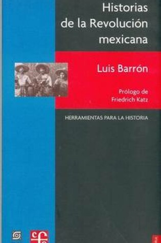 Cover of Historias de La Revolucion Mexicana