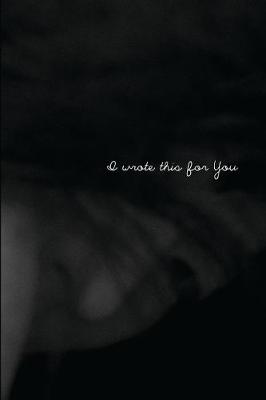 Book cover for I Wrote This For You