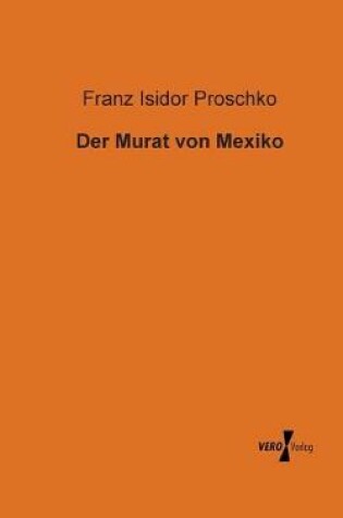 Cover of Der Murat von Mexiko