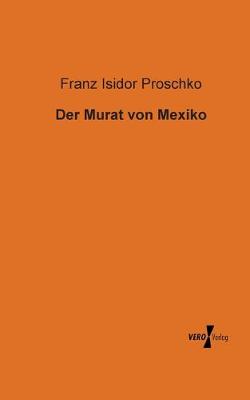 Book cover for Der Murat von Mexiko